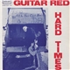 Guitar Red - Hard Times