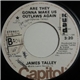 James Talley - Are They Gonna Make Us Outlaws Again / Forty Hours