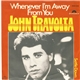 John Travolta - Whenever I'm Away From You